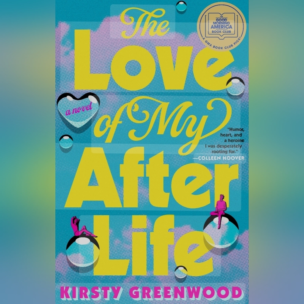 The Love of My After Life Novel by Kirsty Greenwood